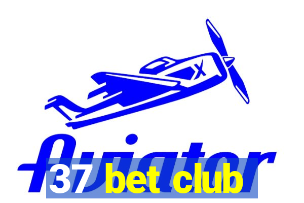 37 bet club